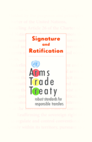 Signature and Ratification: Arms Trade Treaty - Robust Standards for Responsible Transfers (UNODA, 2013)  image